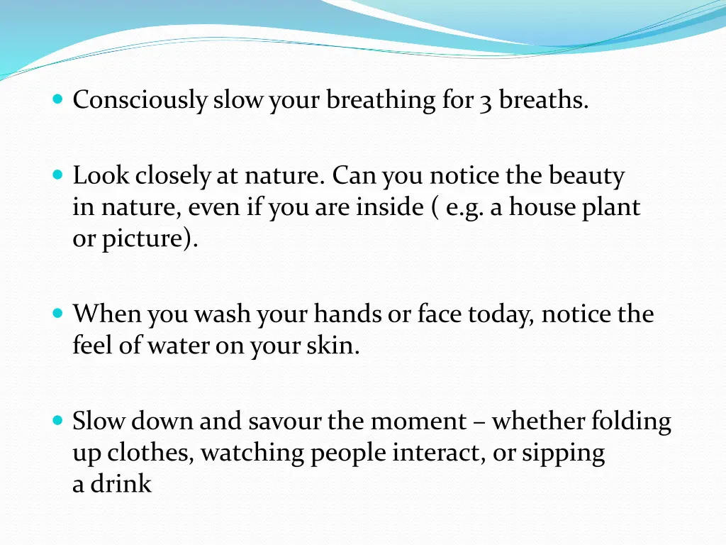 consciously slowyour breathing for 3 breaths