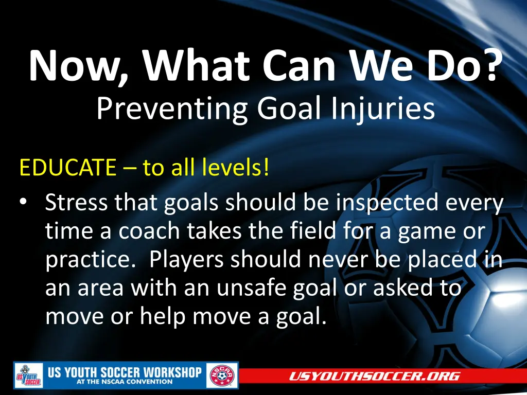 now what can we do preventing goal injuries 1