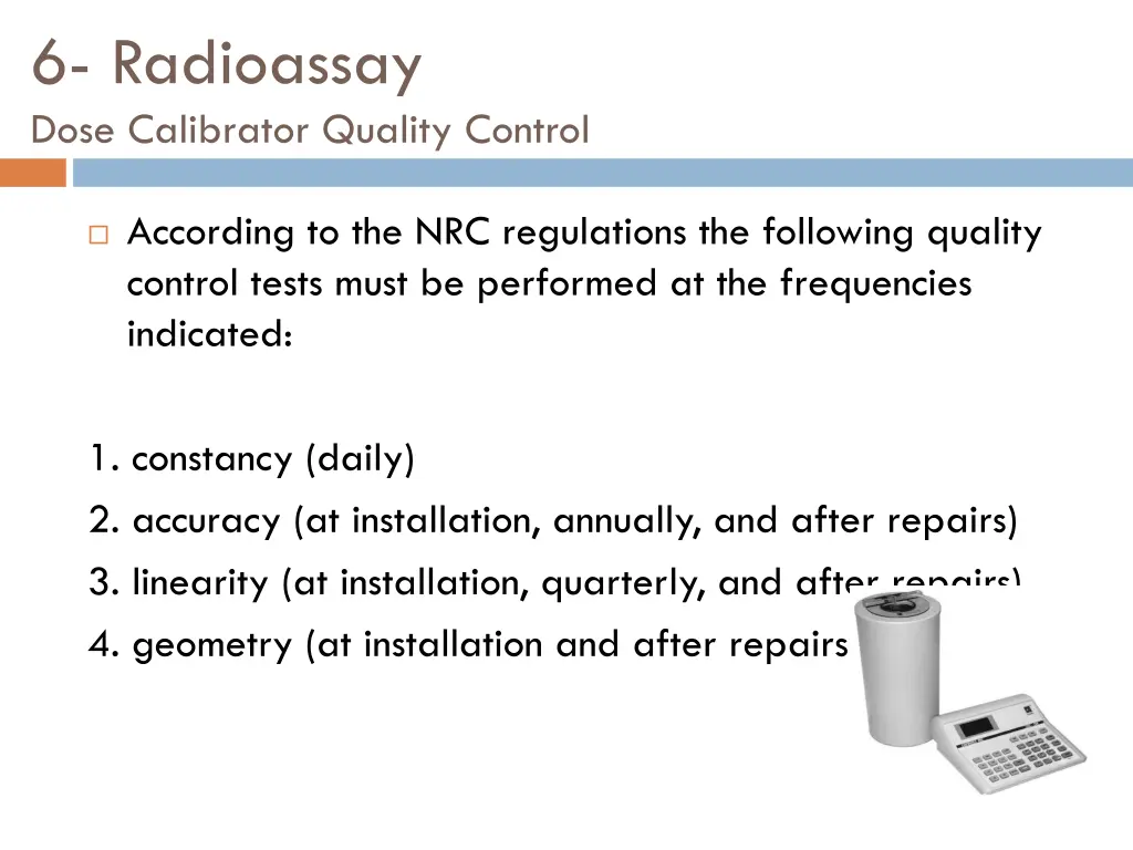 6 radioassay dose calibrator quality control