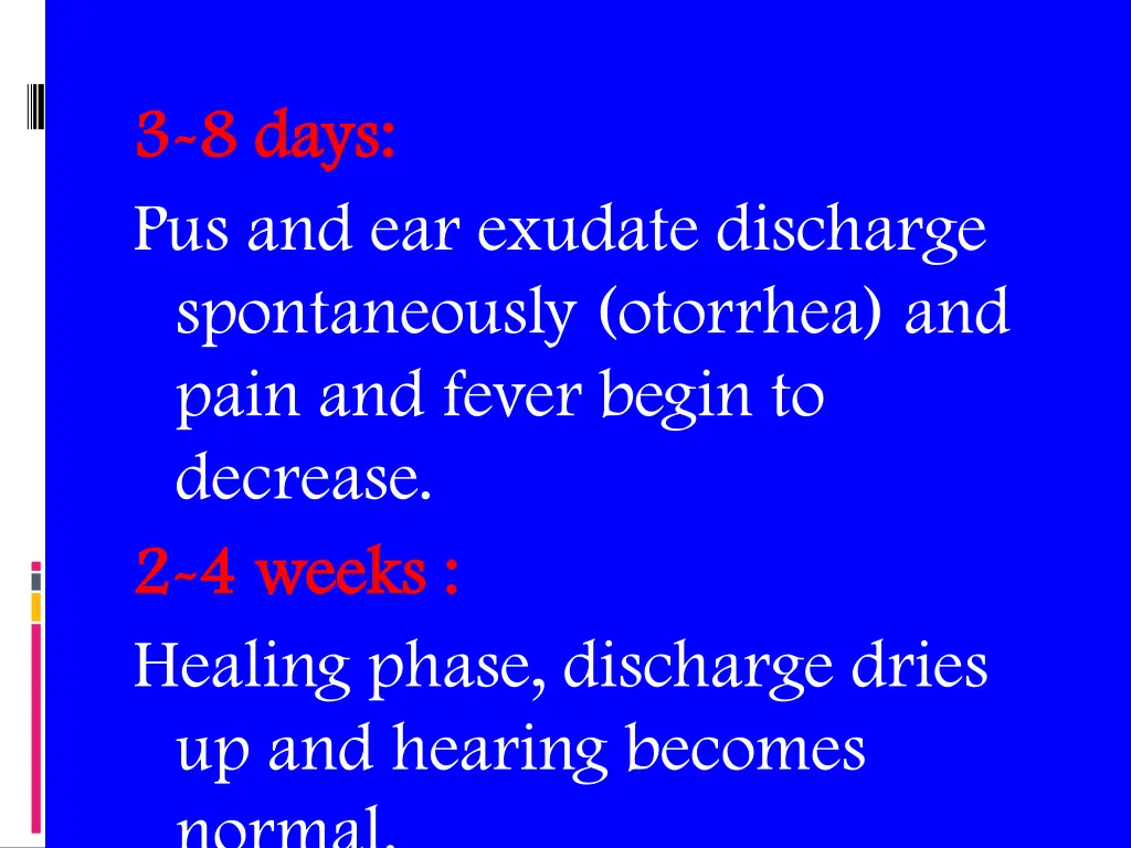 3 3 8 days 8 days pus and ear exudate discharge