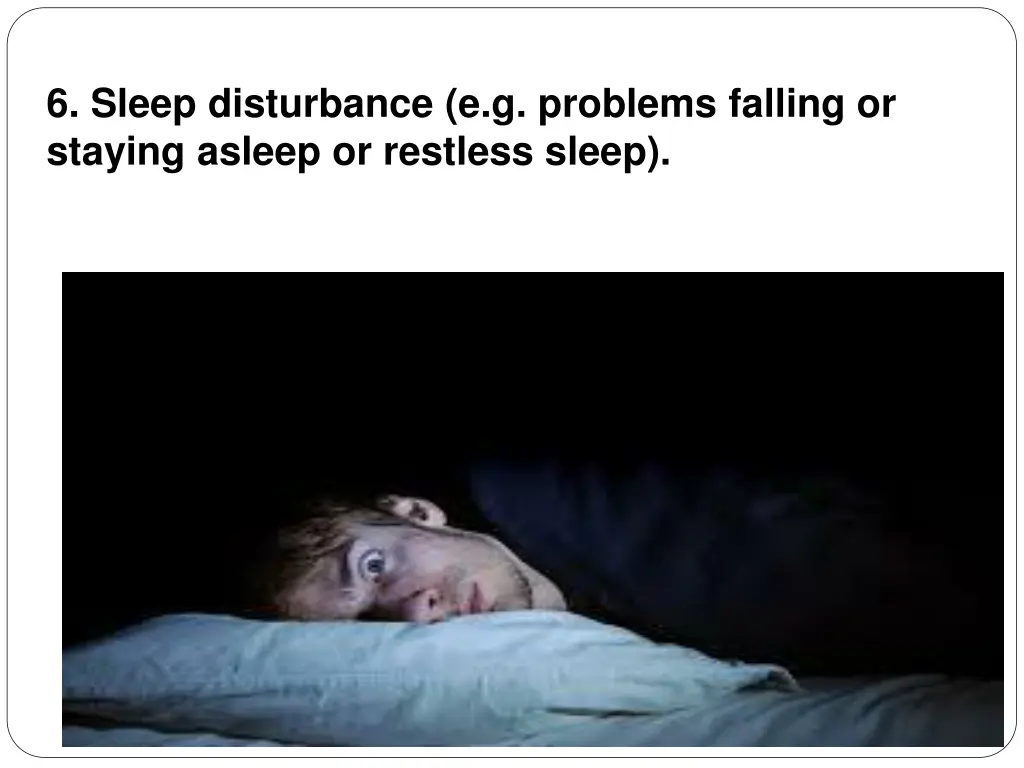 6 sleep disturbance e g problems falling