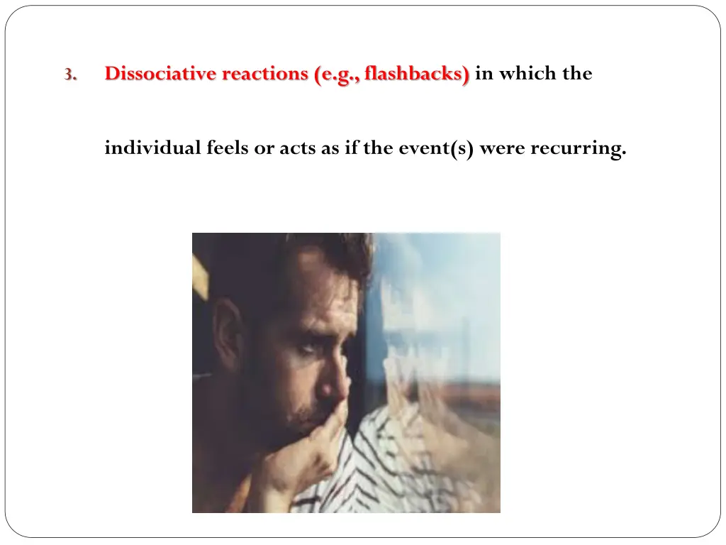 dissociative reactions e g flashbacks in which the