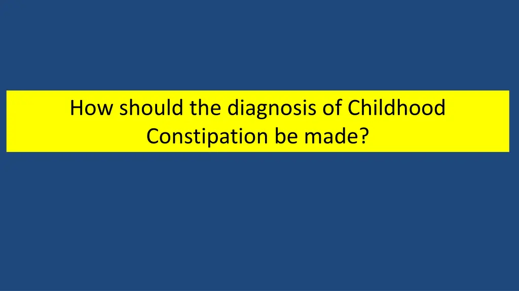 how should the diagnosis of childhood