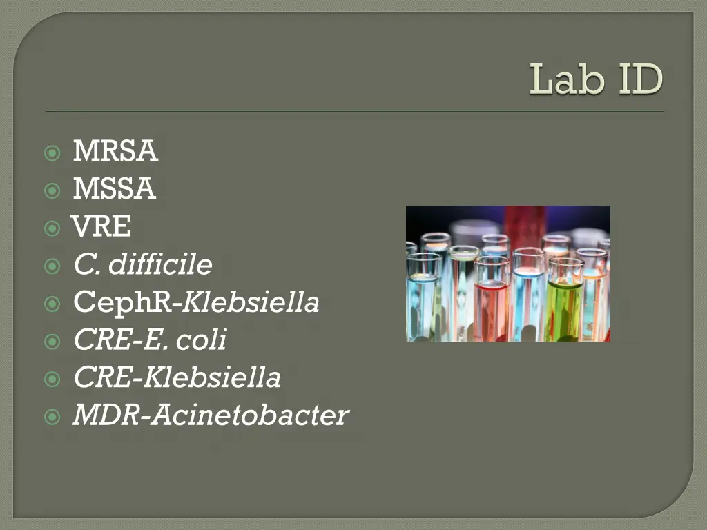 mrsa mssa vre c difficile cephr klebsiella