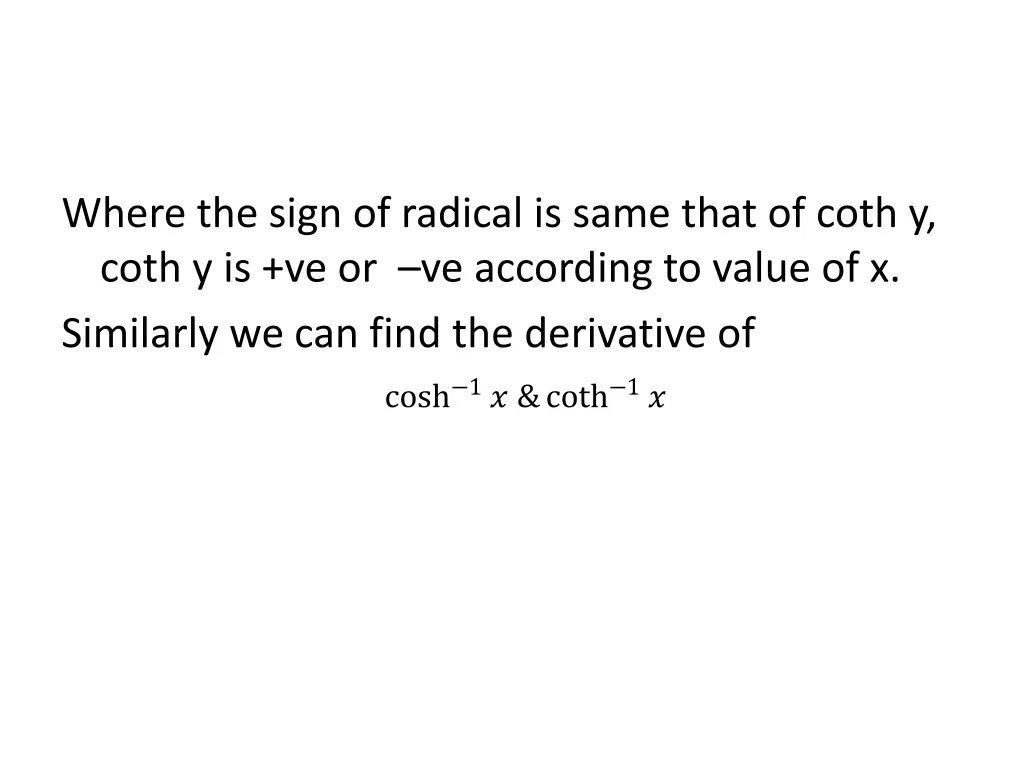 where the sign of radical is same that of coth