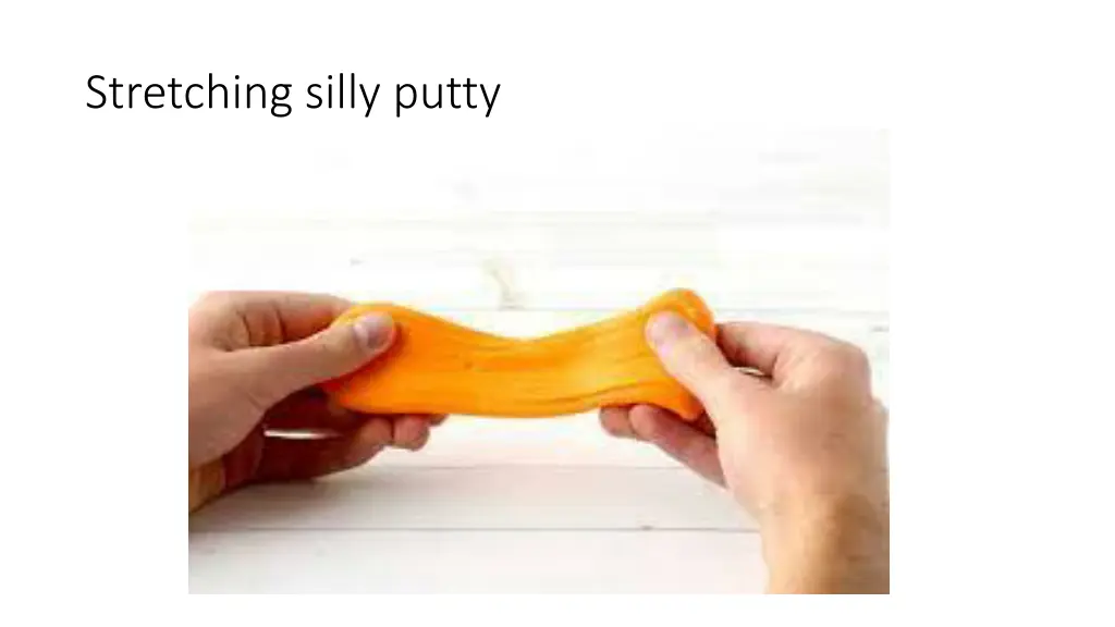 stretching silly putty