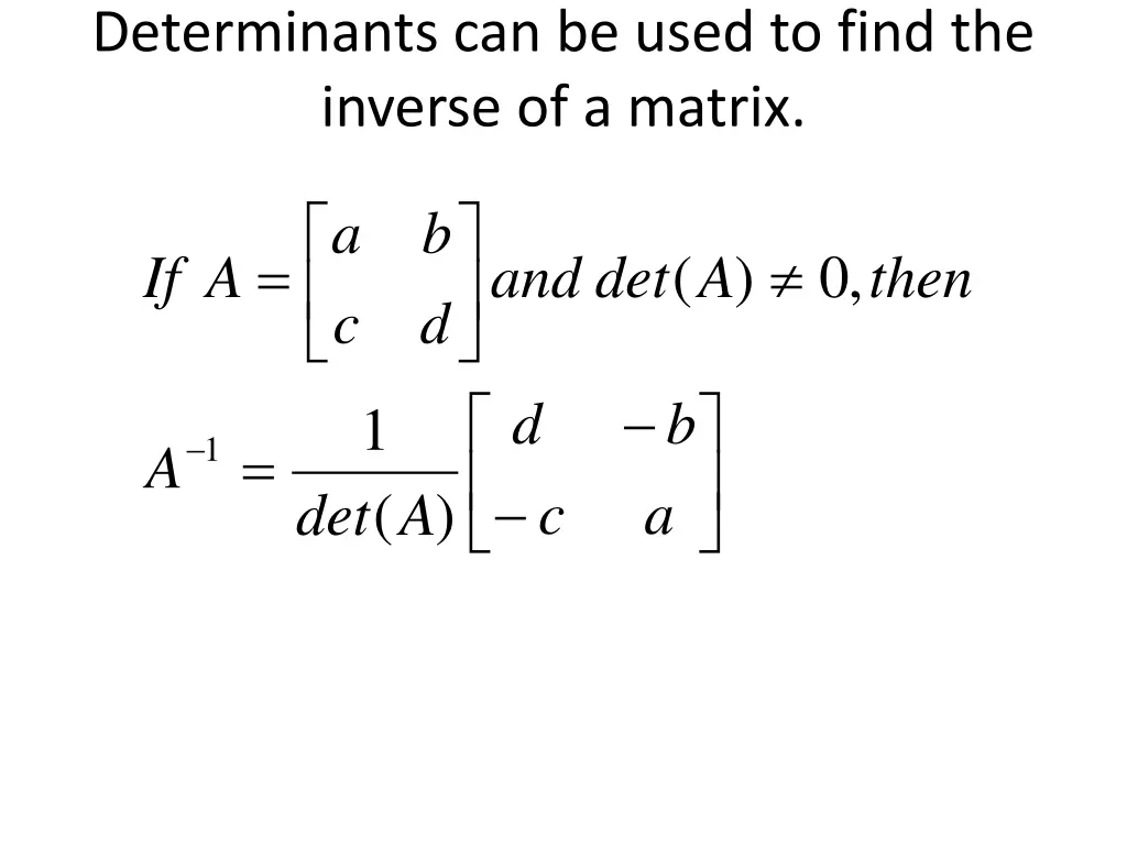 determinants can be used to find the inverse