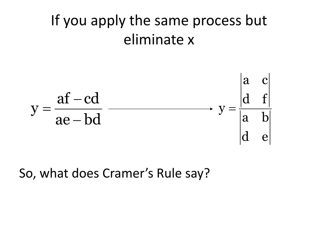 if you apply the same process but eliminate x
