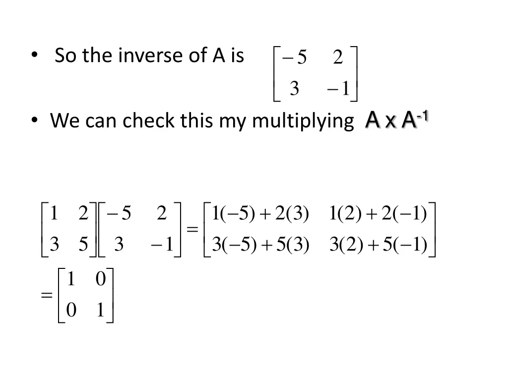 so the inverse of a is