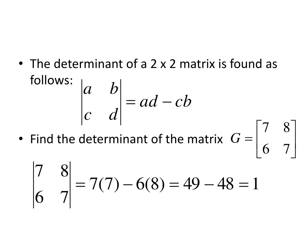 the determinant of a 2 x 2 matrix is found