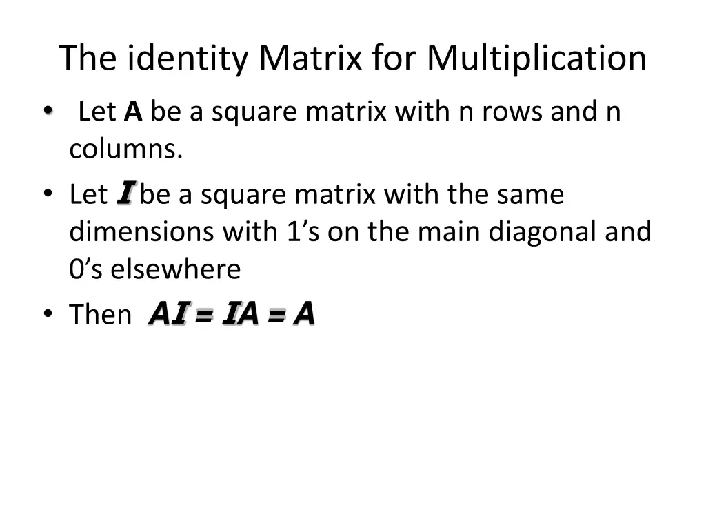 the identity matrix for multiplication