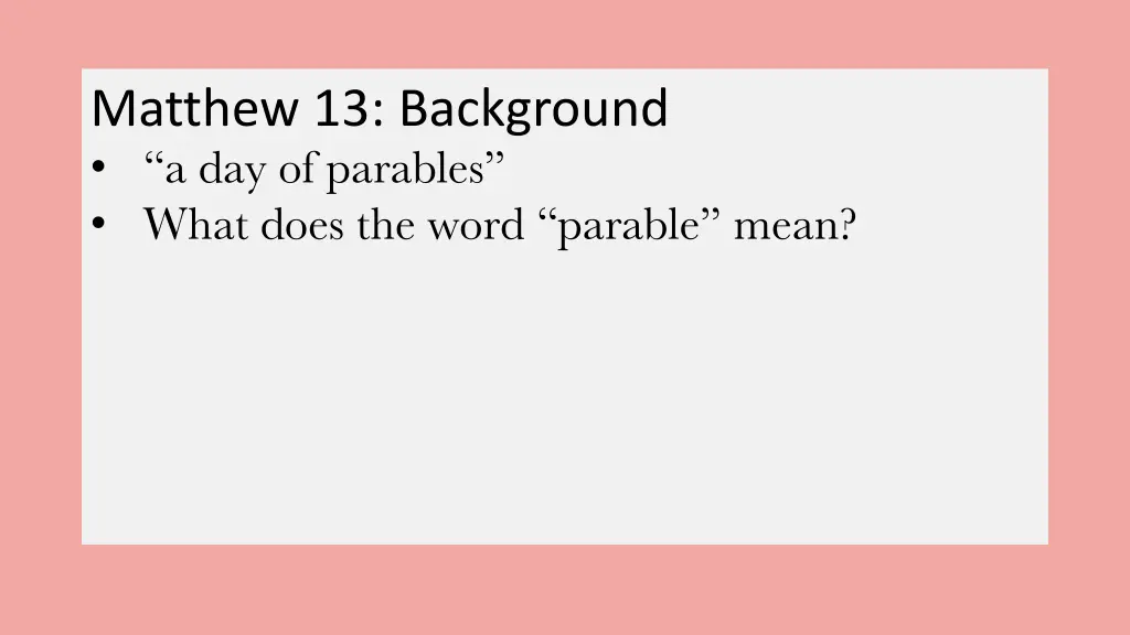 matthew 13 background a day of parables what does