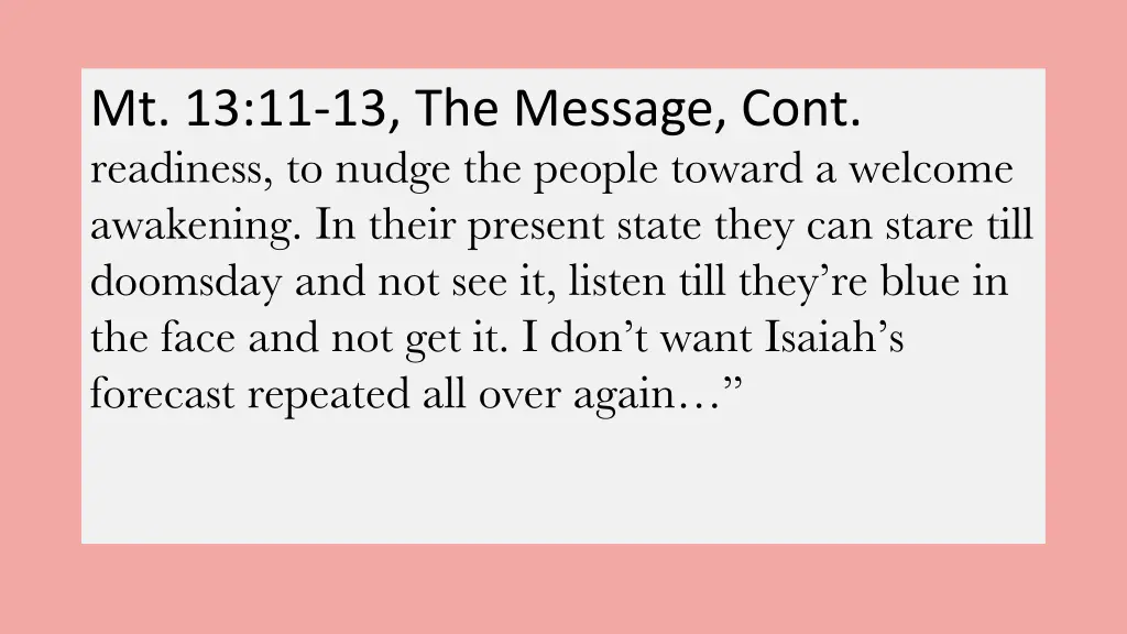 mt 13 11 13 the message cont readiness to nudge