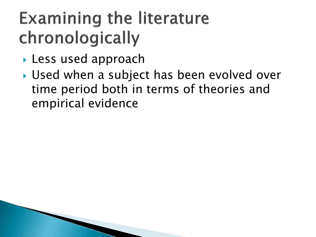 less used approach used when a subject has been
