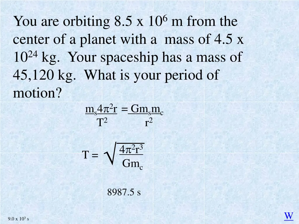 you are orbiting 8 5 x 10 6 m from the center