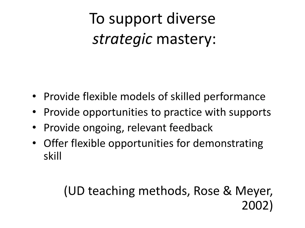 to support diverse strategic mastery