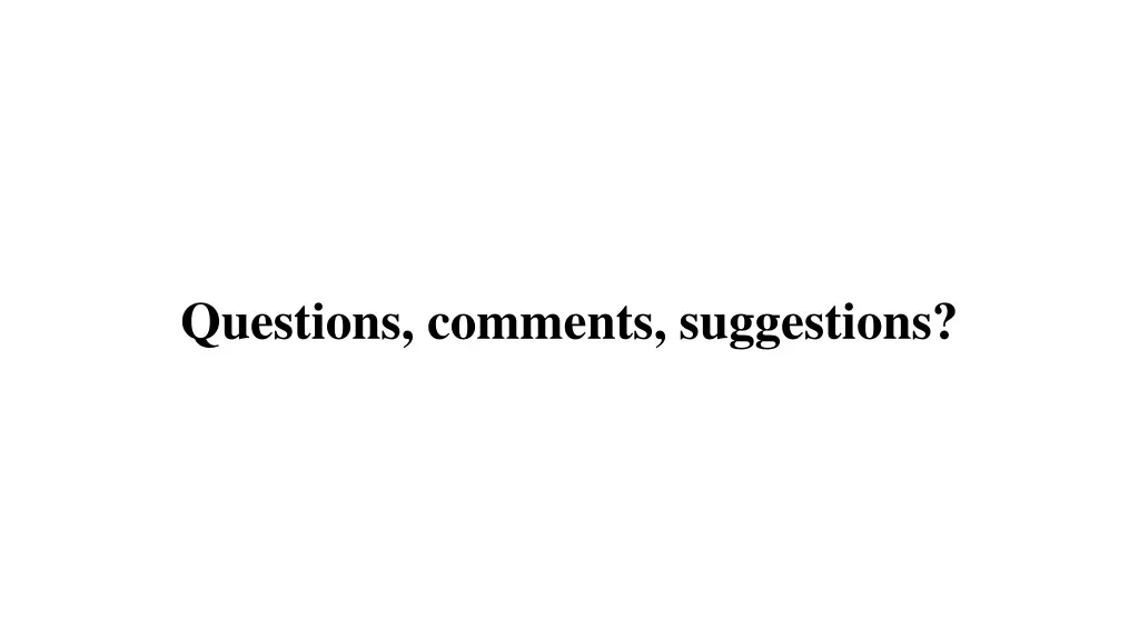 questions comments suggestions