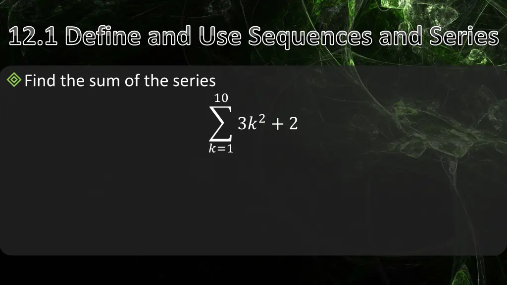 12 1 define and use sequences and series 9