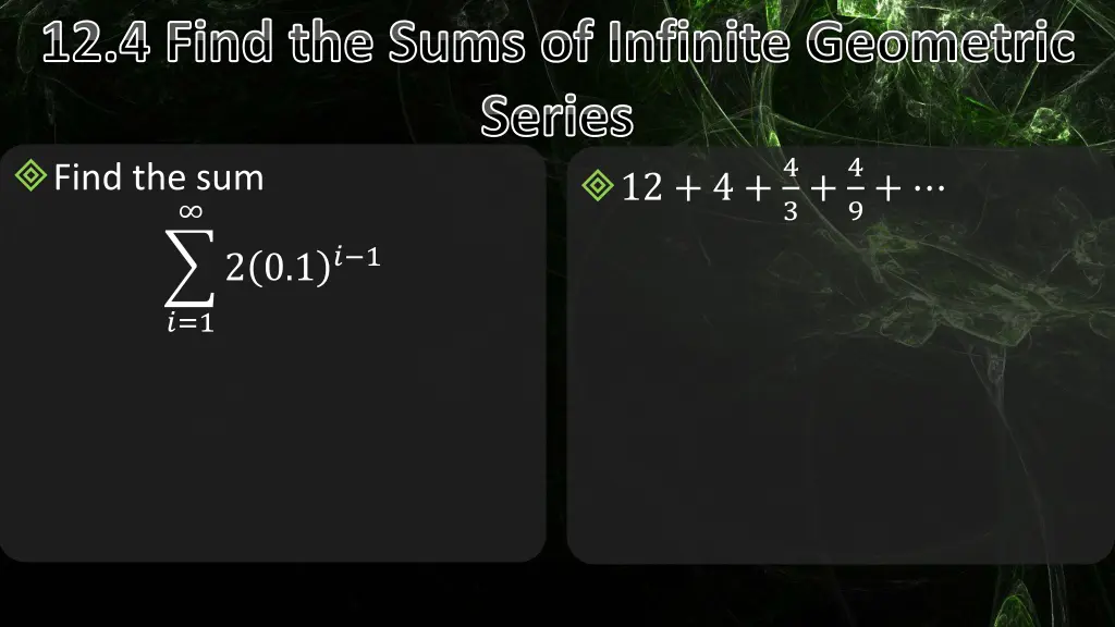12 4 find the sums of infinite geometric series 1