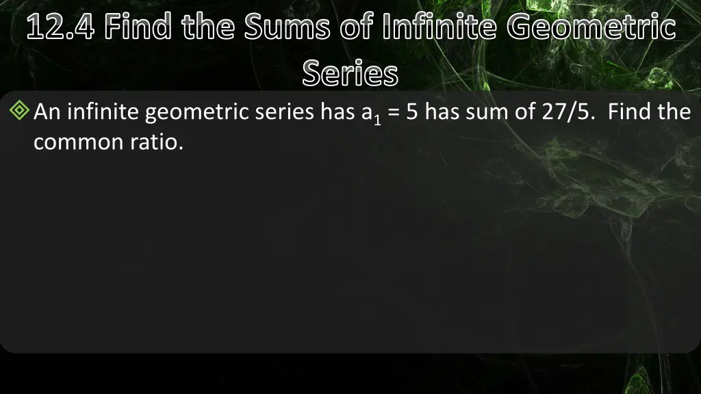12 4 find the sums of infinite geometric series 2
