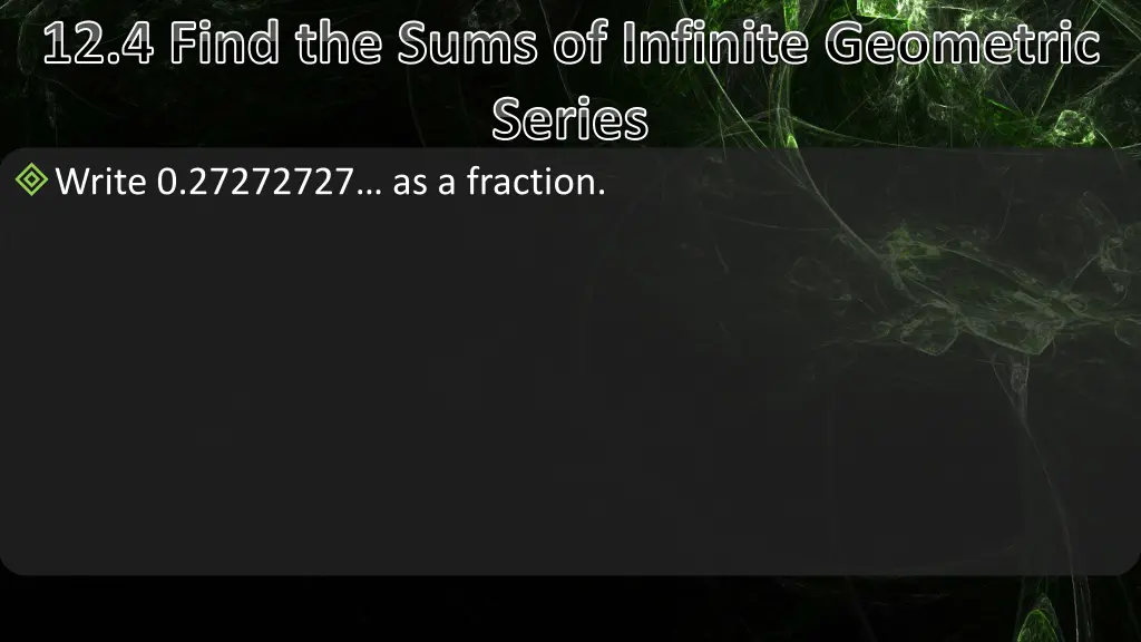 12 4 find the sums of infinite geometric series 3
