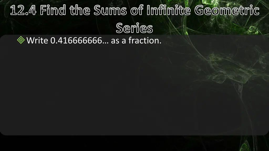 12 4 find the sums of infinite geometric series 4