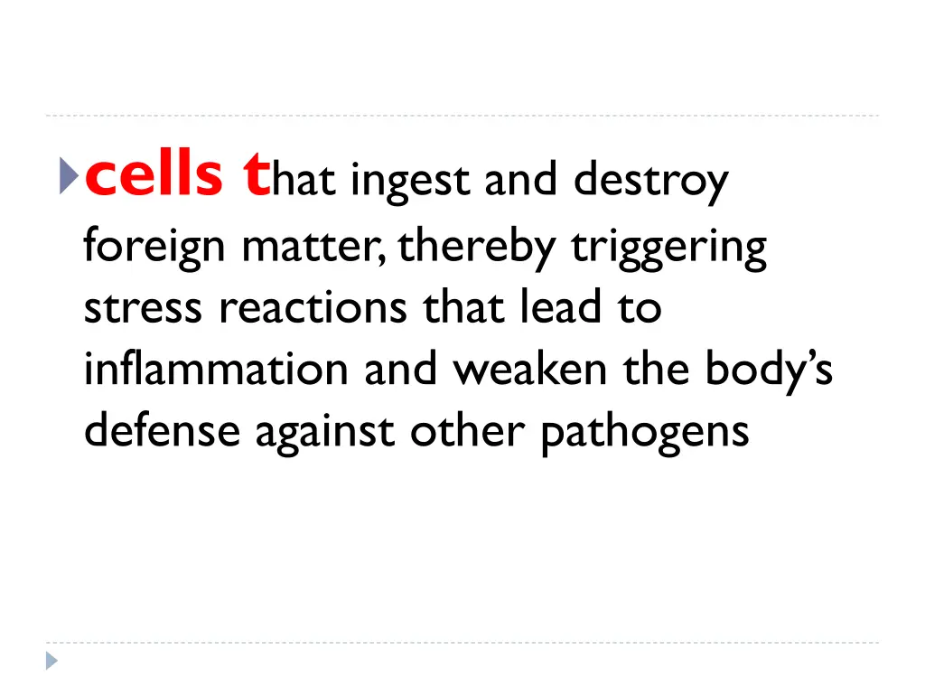 cells t hat ingest and destroy foreign matter