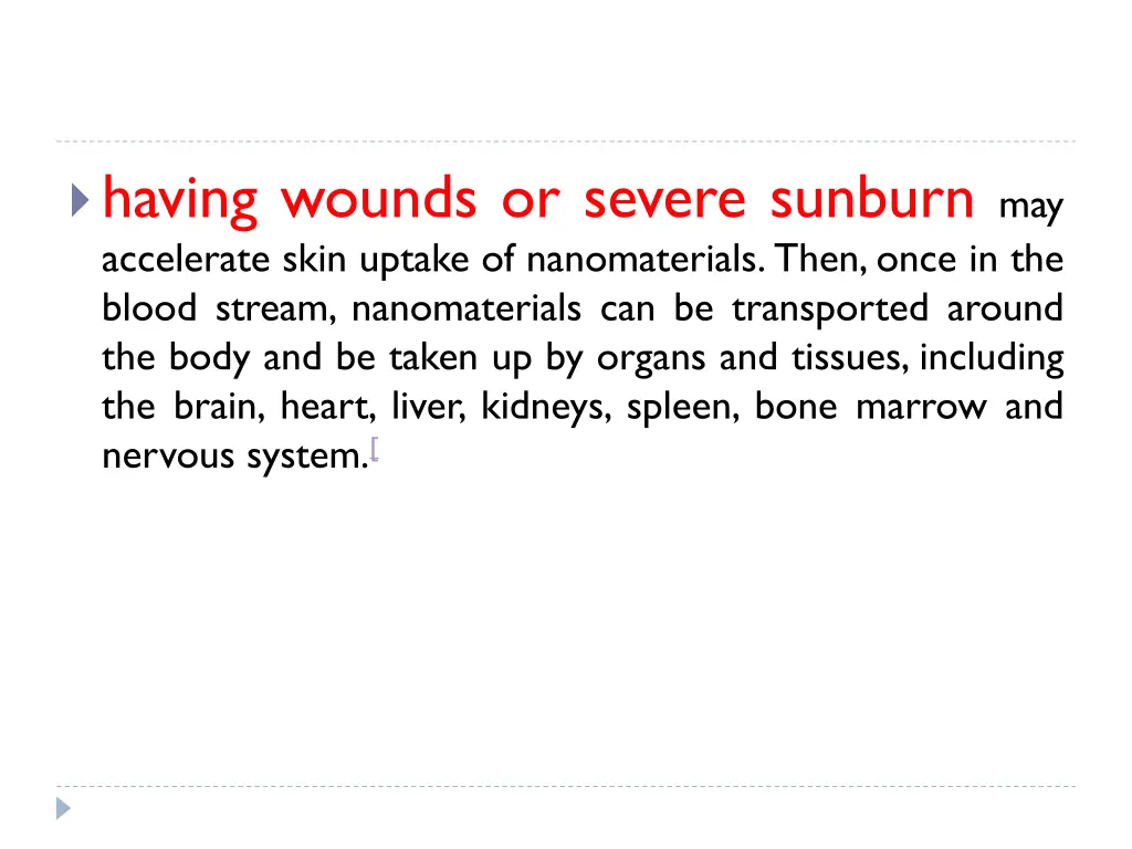 having wounds or severe sunburn may accelerate