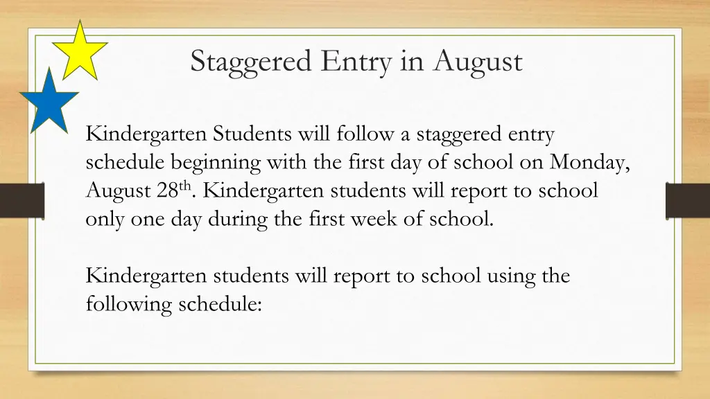 staggered entry in august