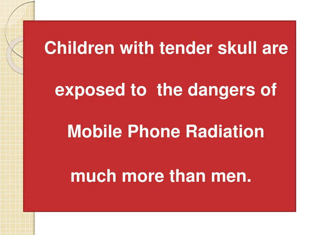 children with tender skull are