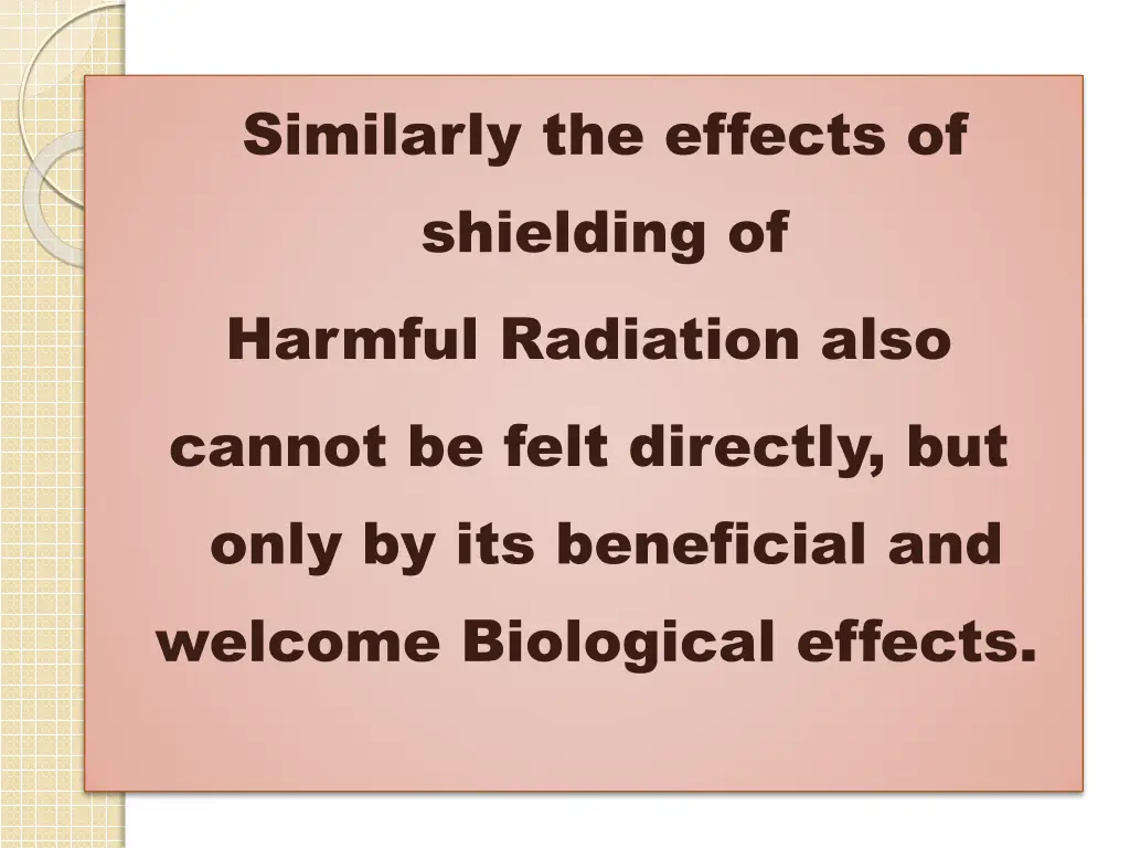 similarly the effects of shielding of harmful