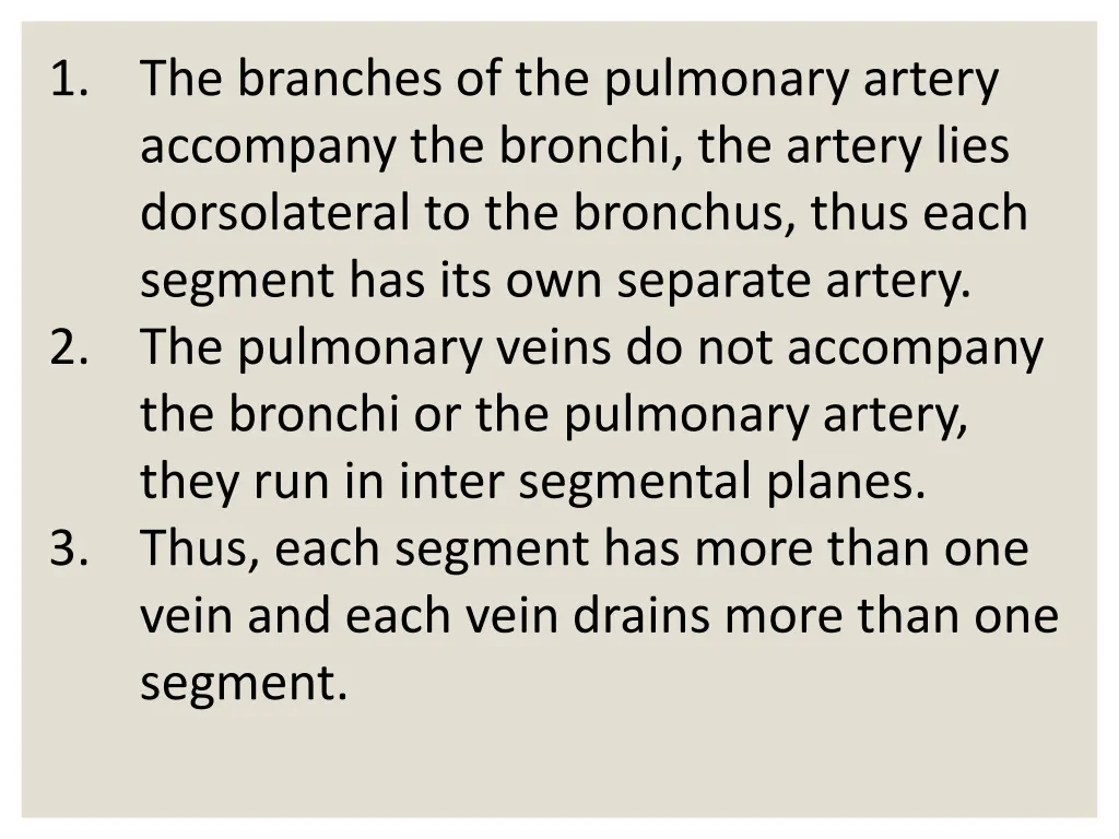 1 the branches of the pulmonary artery accompany