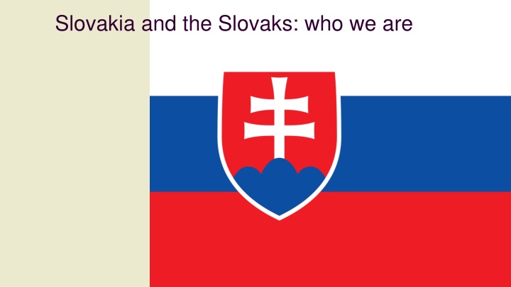 slovakia and the slovaks who we are