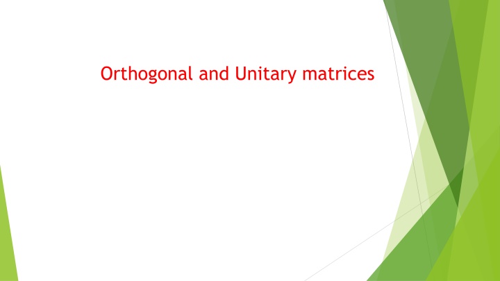 orthogonal and unitary matrices