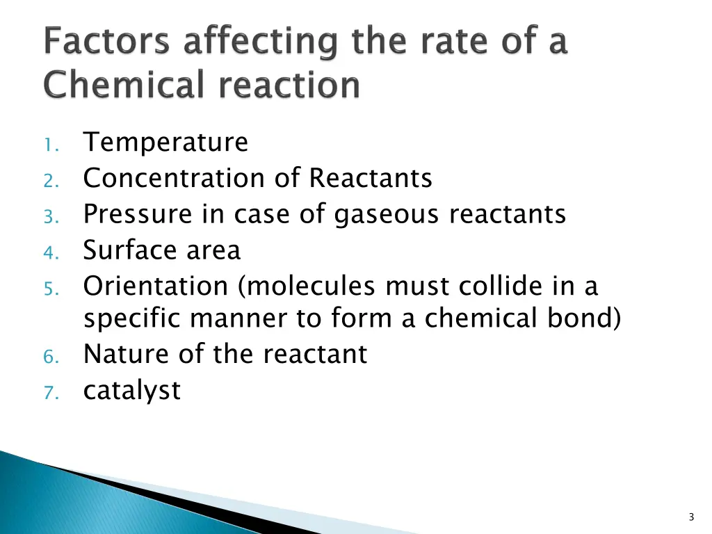 1 temperature 2 concentration of reactants
