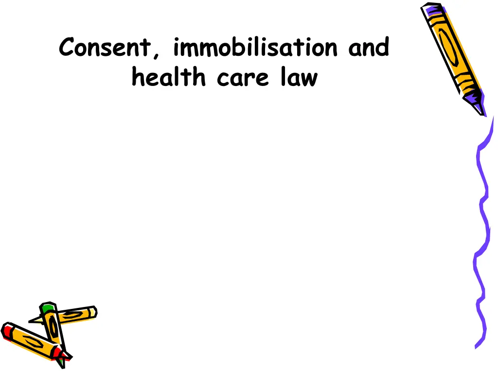consent immobilisation and health care law