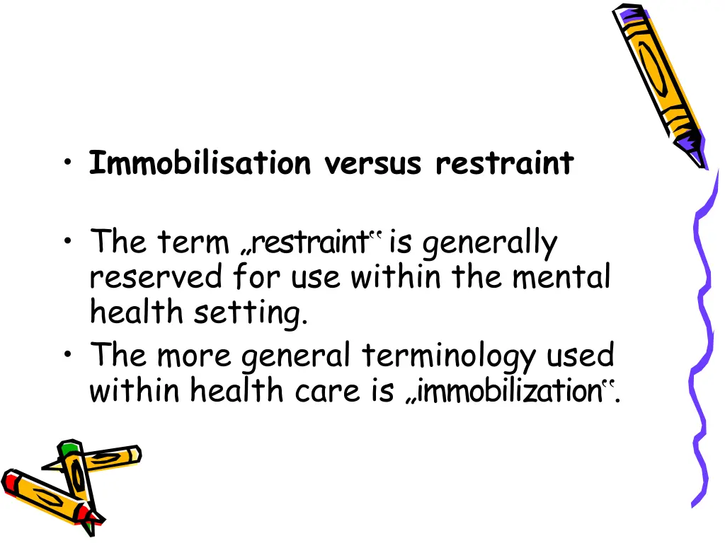 immobilisation versus restraint