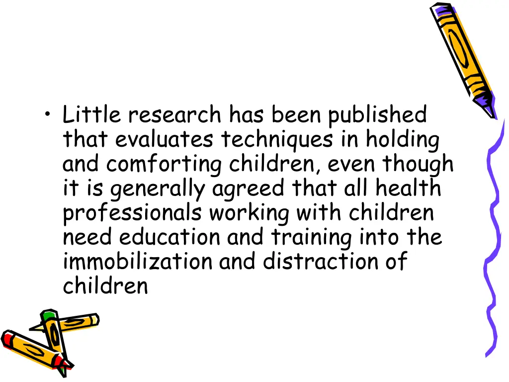 little research has been published that evaluates