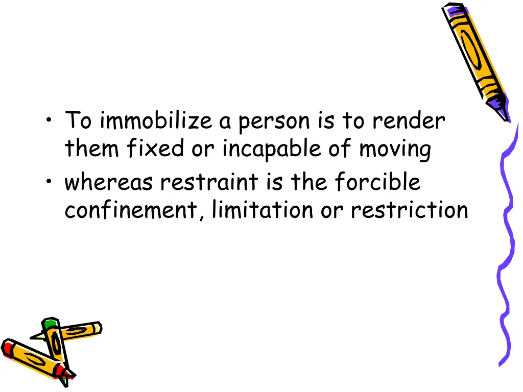 to immobilize a person is to render them fixed