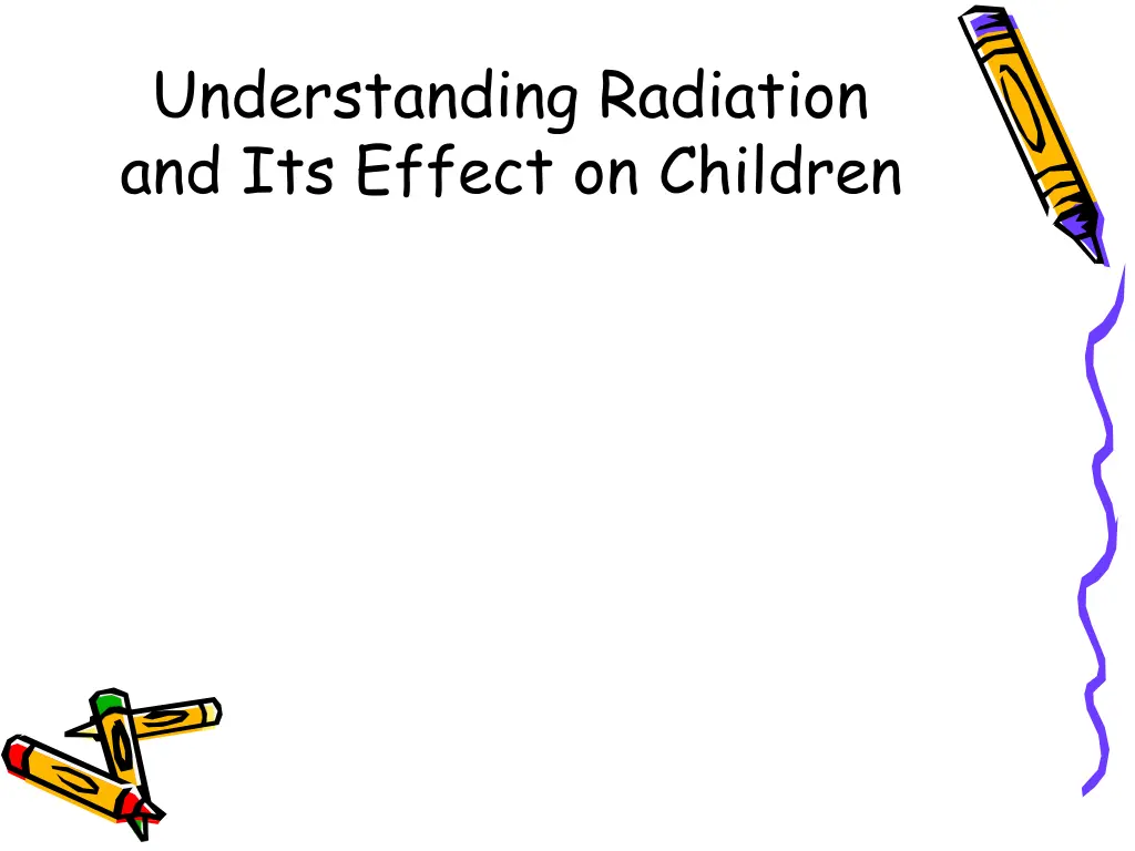 understanding radiation and its effect on children