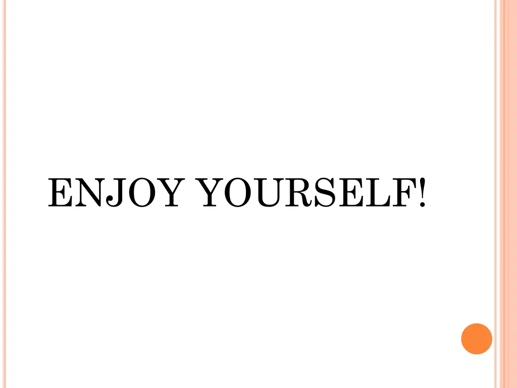 enjoy yourself