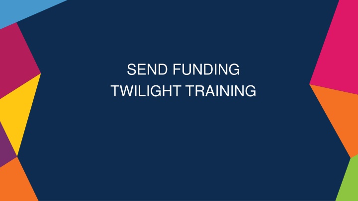 send funding twilight training