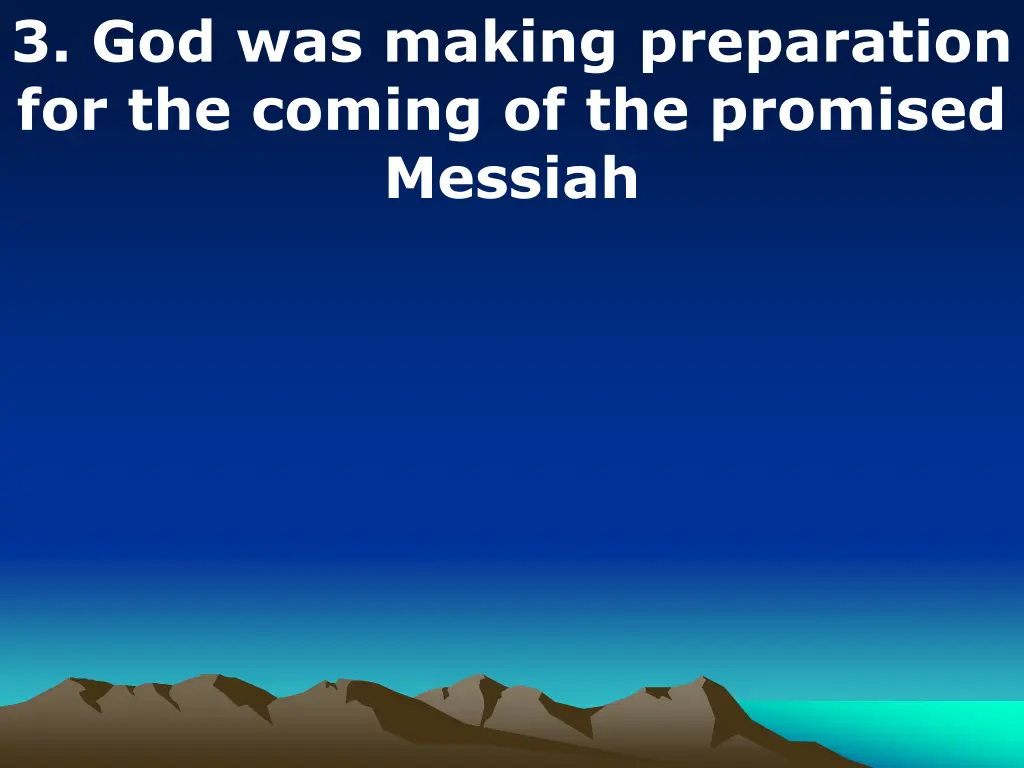 3 god was making preparation for the coming