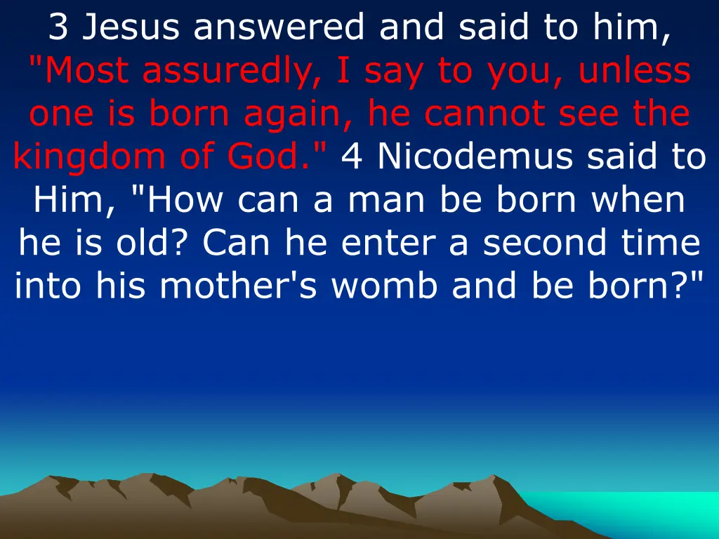3 jesus answered and said to him most assuredly