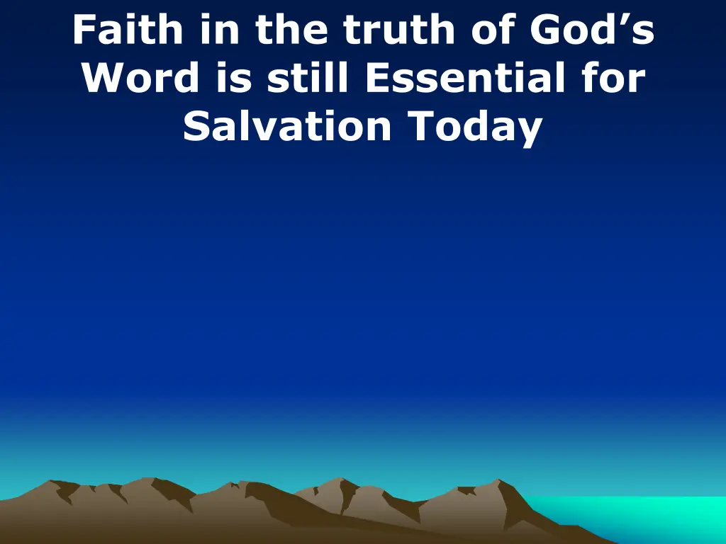 faith in the truth of god s word is still