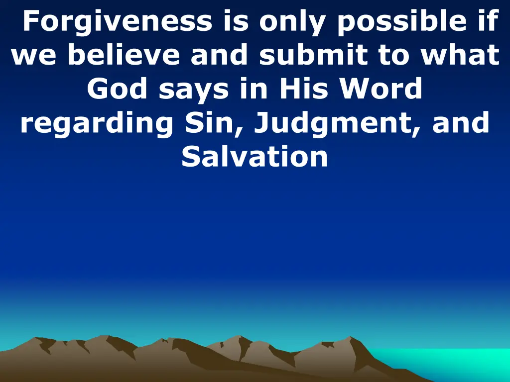 forgiveness is only possible if we believe