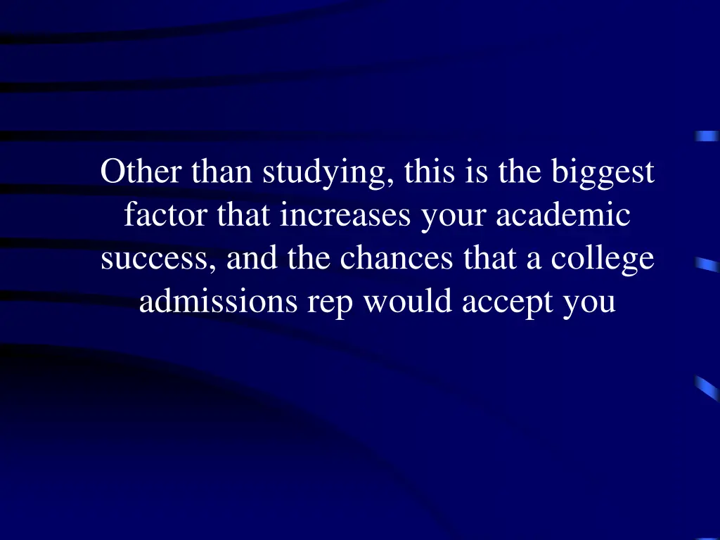 other than studying this is the biggest factor