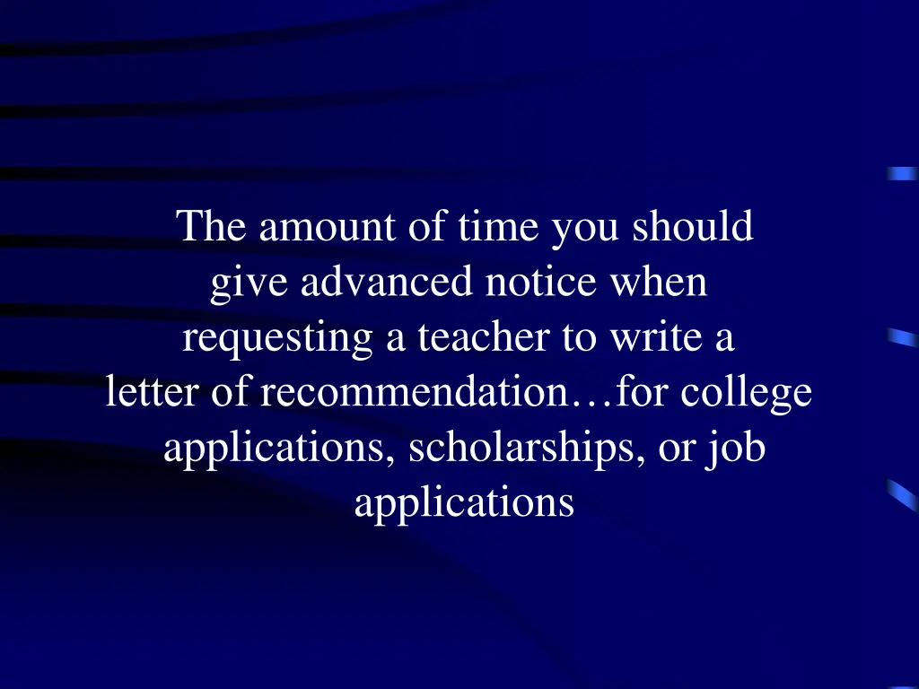 the amount of time you should give advanced