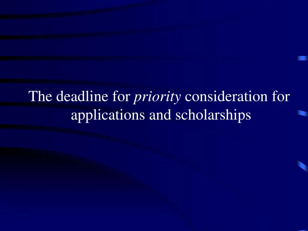 the deadline for priority consideration