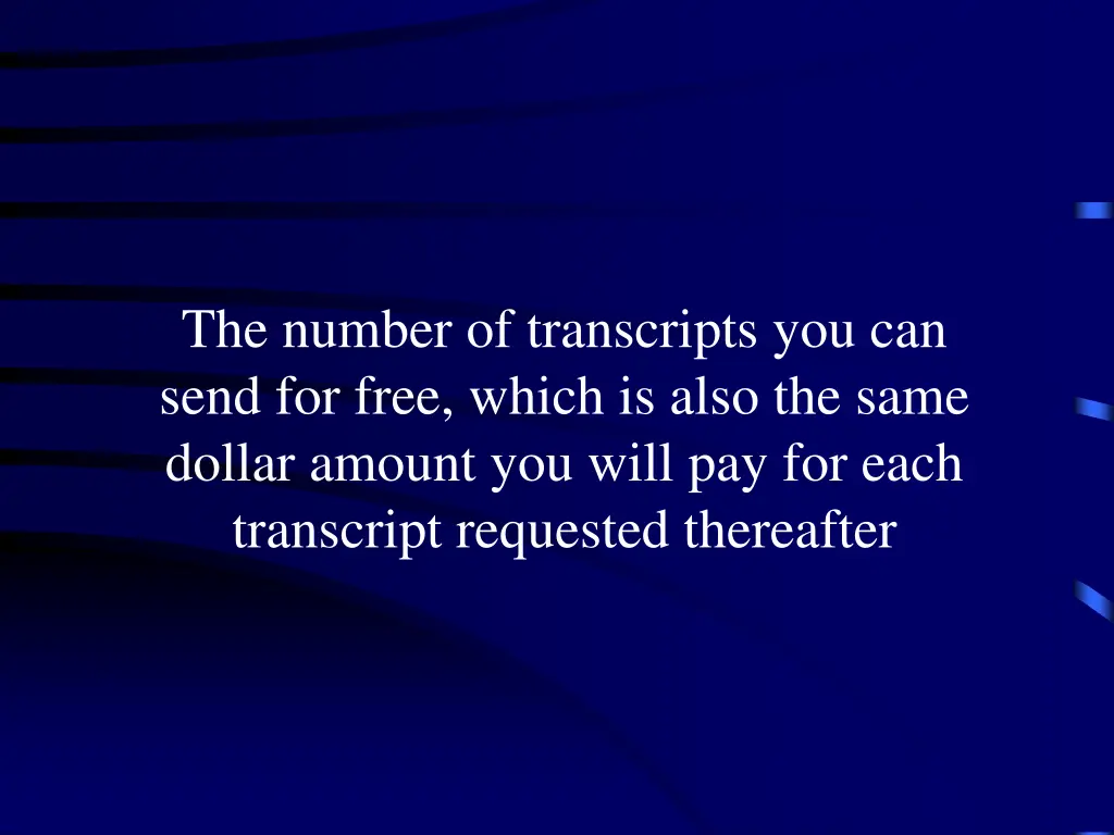 the number of transcripts you can send for free